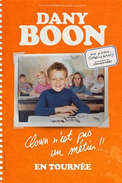 Affiche de Dany Boon dans Clown n'est pas un métier !!