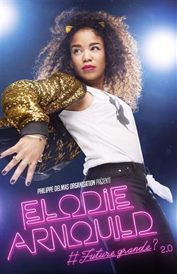 Affiche de Elodie Arnould dans Future Grande ? 2.0