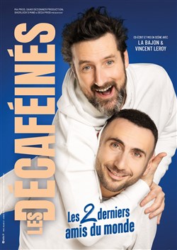 Affiche de Les Décaféinés dans Les 2 derniers amis du monde