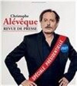 Affiche de Christophe Alévêque dans Revue de presse, Spéciale présidentielle