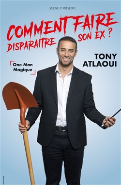 Affiche de Tony Atlaoui dans Comment faire disparaître son ex ?