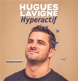Affiche de Hugues Lavigne dans Hyperactif