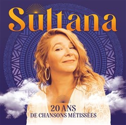 Affiche de Sultana : Concert anniversaire 20 ans de chansons métissées