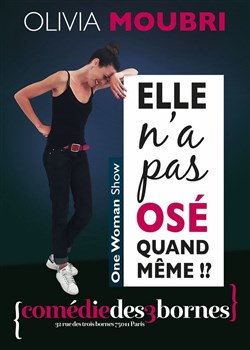 Affiche de Olivia Moubri dans Elle n'a pas osé quand même !?