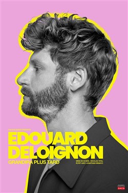 Affiche de Edouard Deloignon dans Grandira plus tard