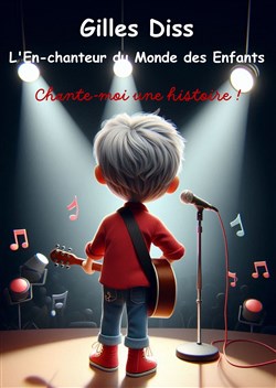Affiche de Chante-moi une histoire | avec Gilles Diss