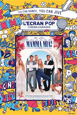 Affiche de L'Ecran Pop Cinéma-Karaoké : Mamma Mia !