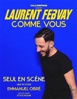 Affiche de Laurent Febvay dans Comme vous
