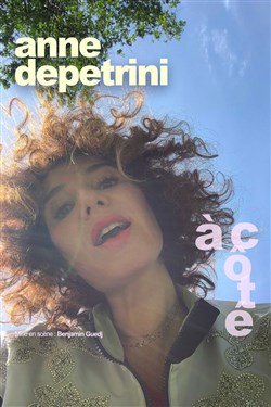 Affiche de Anne Depetrini dans A côté