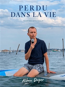 Affiche de Alban Duper dans Perdu dans la vie