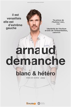 Affiche de Arnaud Demanche dans Blanc et hétéro