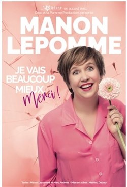 Affiche de Manon Lepomme dans Je vais beaucoup mieux merci !
