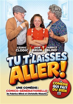 Affiche de Tu t'laisses aller !