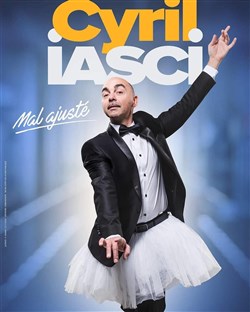 Affiche de Cyril Iasci dans Cyril Iasci est mal ajusté