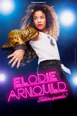 Affiche de Elodie Arnould dans Future Grande ?