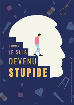 Affiche de Comment je suis devenu stupide
