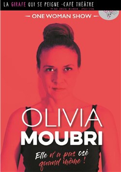 Affiche de Olivia Moubri dans Elle n'a pas osé quand même !?