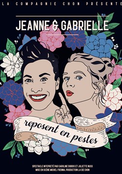 Affiche de Jeanne et Gabrielle reposent en pestes