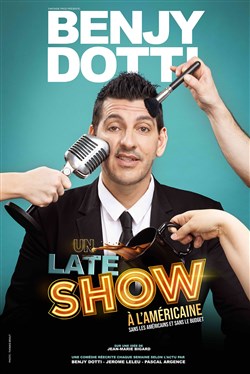 Affiche de Benjy Dotti dans Un late show à l'américaine, sans les américains et sans le budget