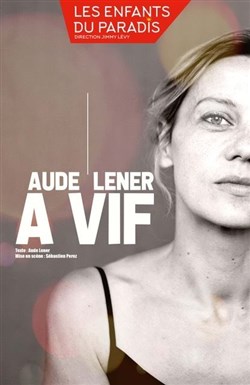 Affiche de Aude Lener dans À vif