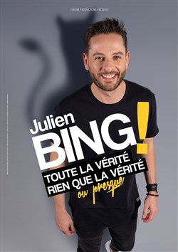 Affiche de Julien Bing dans Toute la vérité, rien que la vérité, ou presque