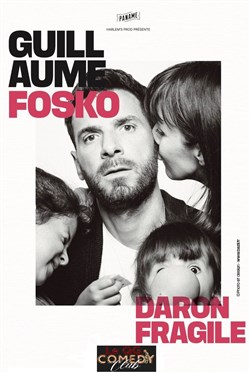 Affiche de Guillaume Fosko dans Daron fragile