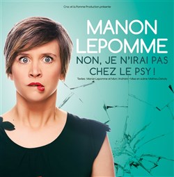 Affiche de Manon Lepomme dans Non je n'irai pas chez le psy !