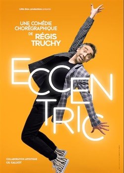 Affiche de Régis Truchy dans Eccentric