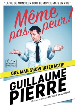 Affiche de Guillaume Pierre dans Même pas peur