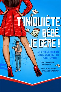 Affiche de T'inquiète bébé je gère !