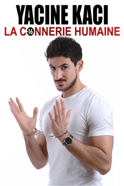 Affiche de Yacine Kaci dans La connerie humaine