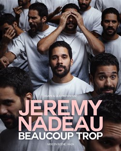 Affiche de Jeremy Nadeau dans Beaucoup trop