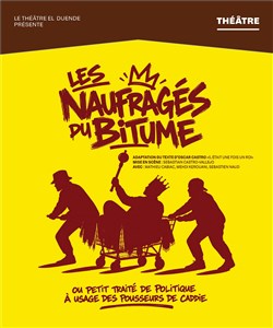 Affiche de Les naufragés du bitume ou petit traité de politique à usage des pousseurs de caddie