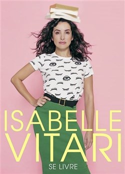 Affiche de Isabelle Vitari dans Isabelle Vitari se livre
