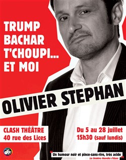 Affiche de Olivier Stephan dans Trump, Bachar, T'choupi... et moi