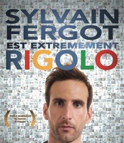 Affiche de Sylvain Fergot dans Sylvain Fergot est extrêmement rigolo