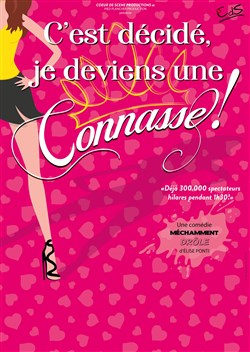 Affiche de C'est décidé je deviens une connasse