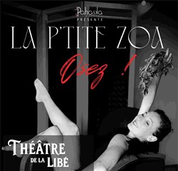 Affiche de La P'tite Zoa – Osez !
