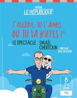 Affiche de Smaïl Chertouk dans L'Algérie, tu l'aimes ou tu la kiffes !