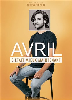 Affiche de Avril dans C'était mieux maintenant