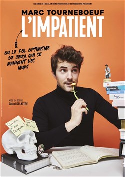 Affiche de Marc Tourneboeuf dans L'Impatient