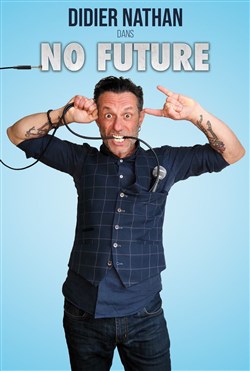 Affiche de Didier Nathan dans No Future