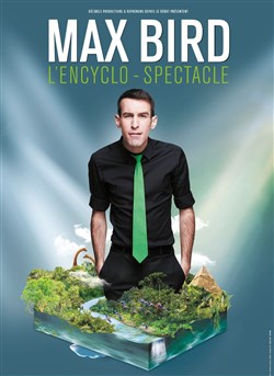 Affiche de Max Bird dans L'encyclo-spectacle