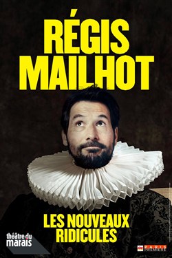 Affiche de Régis Mailhot dans Les Nouveaux Ridicules