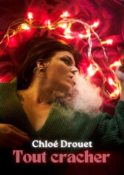 Affiche de Chloé Drouet dans Tout cracher