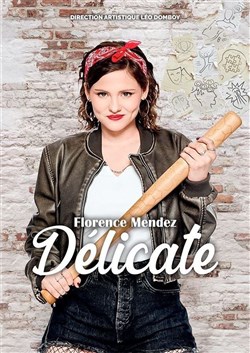 Affiche de Florence Mendez dans Délicate