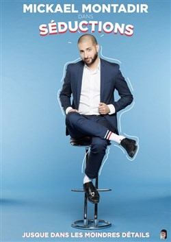 Affiche de Mickael Montadir dans Seductions