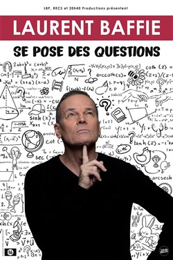 Affiche de Laurent Baffie se pose des questions