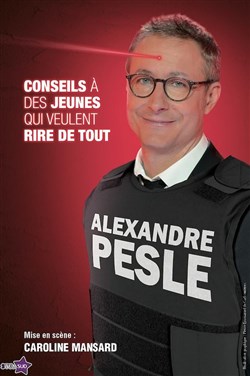 Affiche de Alexandre Pesle dans Conseils à des jeunes qui veulent rire de tout