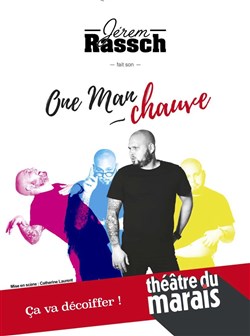 Affiche de Jerem Rassch dans One man chauve
